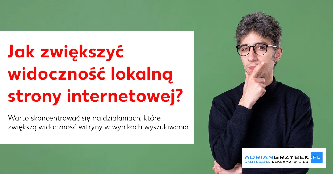 Jak zwiększyć lokalną widoczność strony internetowej?