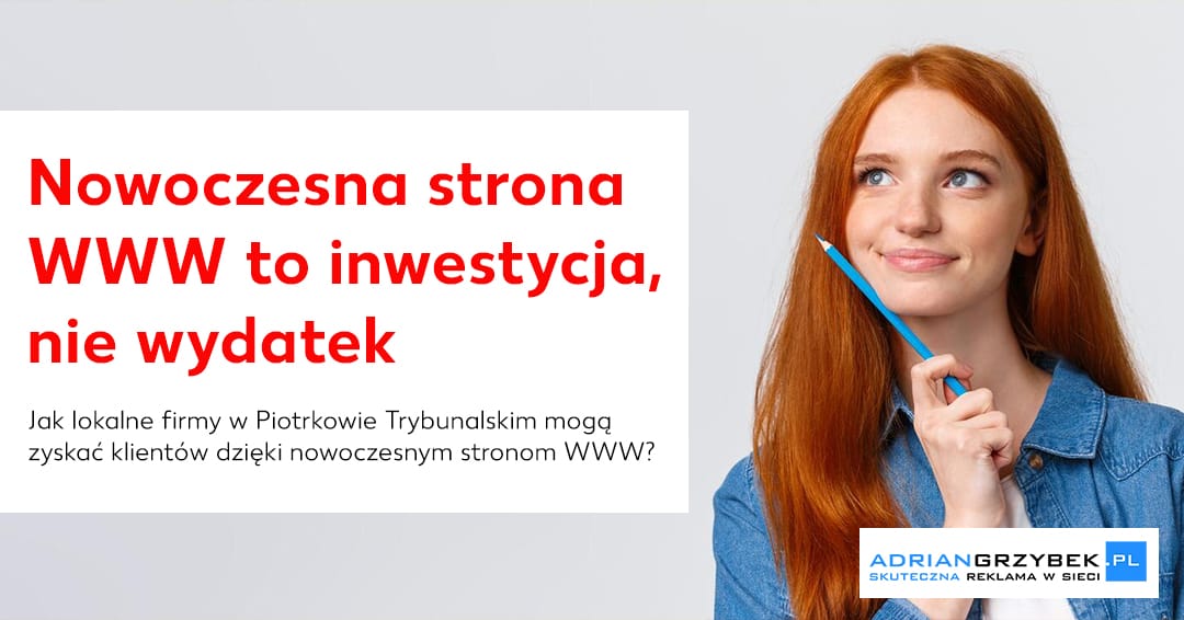 Jak lokalne firmy w Piotrkowie Trybunalskim mogą zyskać klientów dzięki nowoczesnym stronom internetowym?