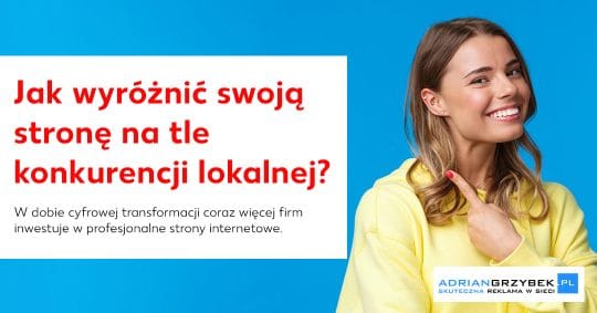 Jak wyróżnić swoją stronę internetową na tle konkurencji lokalnej? Przykład Piotrkowa Trybunalskiego Jak wyróżnić swoją stronę internetową na tle konkurencji lokalnej? Przykład Piotrkowa Trybunalskiego