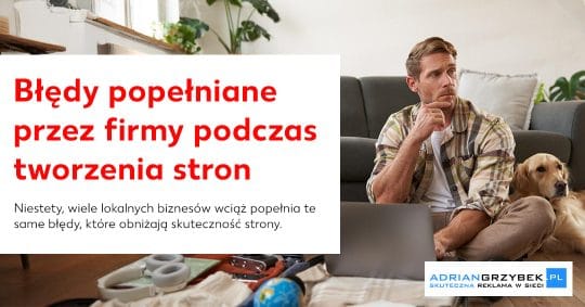 Jakie błędy popełniają firmy z Piotrkowa Trybunalskiego przy tworzeniu stron WWW? Jakie błędy popełniają firmy z Piotrkowa Trybunalskiego przy tworzeniu stron WWW?
