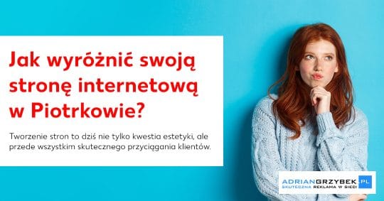 Jak wyróżnić swoją stronę internetową w Piotrkowie Trybunalskim? Jak wyróżnić swoją stronę internetową w Piotrkowie Trybunalskim?