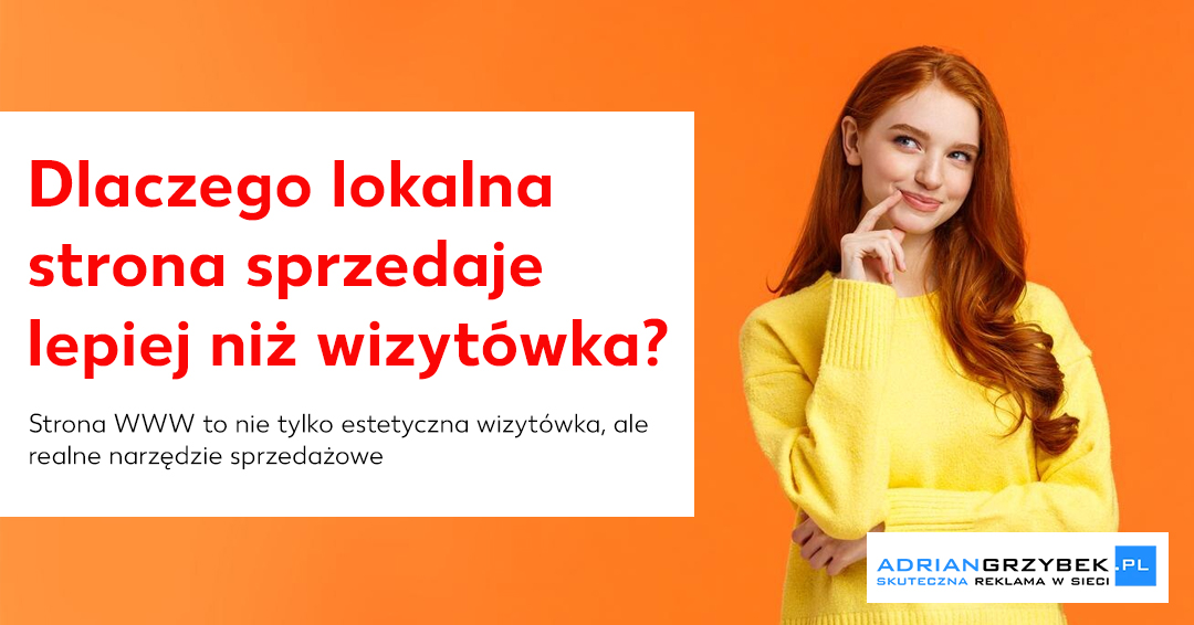 Dlaczego lokalna strona WWW sprzedaje lepiej niż „ładna wizytówka”?