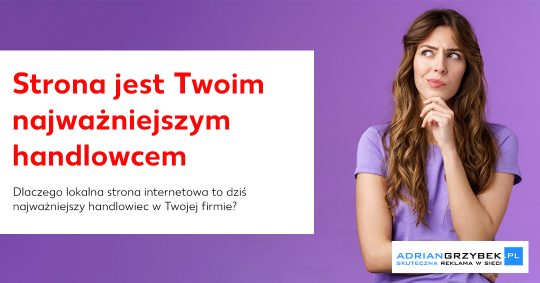 Dlaczego lokalna strona internetowa to dziś najważniejszy handlowiec w Twojej firmie?