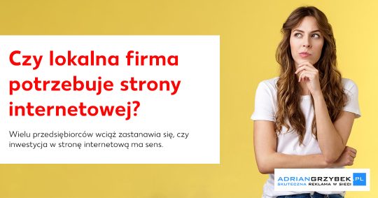 Czy lokalna firma z Piotrkowa naprawdę potrzebuje nowoczesnej strony WWW?