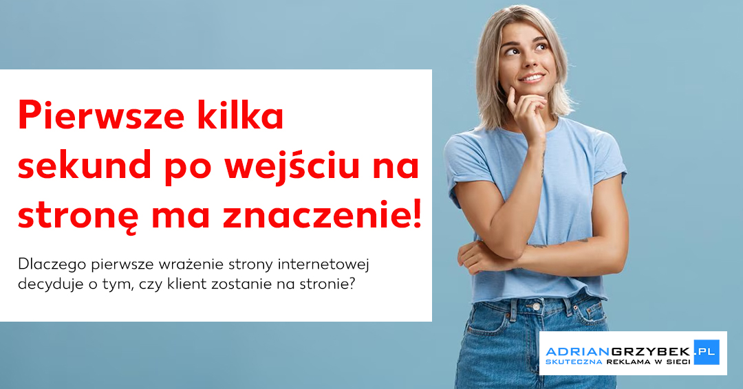Dlaczego pierwsze wrażenie strony internetowej decyduje o tym, czy klient zostanie na stronie?