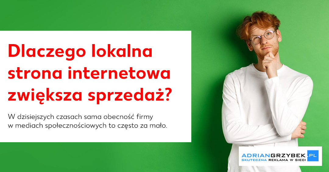 Dlaczego lokalna strona internetowa zwiększa sprzedaż? – Piotrków Trybunalski i biznes online