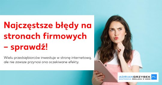 Najczęstsze błędy na stronach firmowych – sprawdź, czy nie tracisz klientów w Piotrkowie Trybunalskim